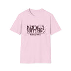Mentally Buffering T-Shirt