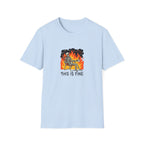 This Is Fine T-Shirt