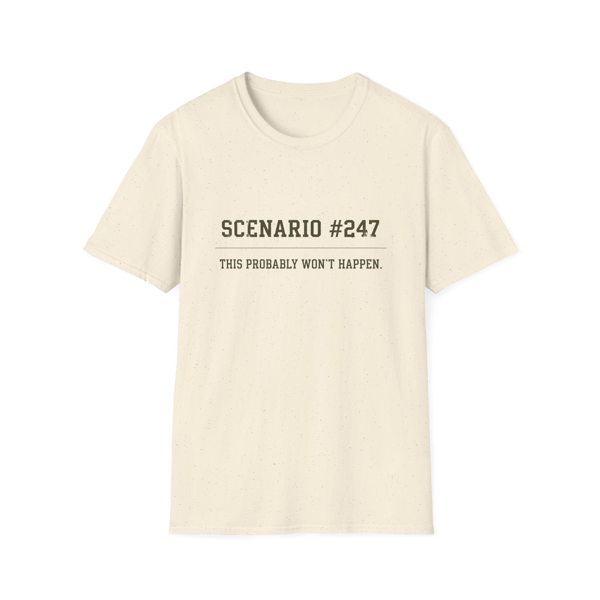 Scenario #247 This Probably Never Happen T-Shirt