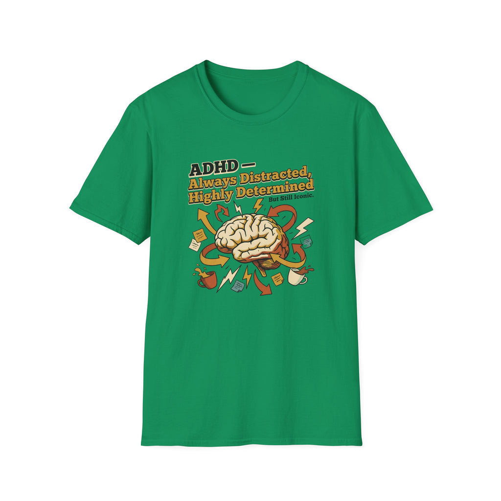 ADHD - Always Distracted, Highly Determined T-Shirt