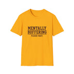 Mentally Buffering T-Shirt
