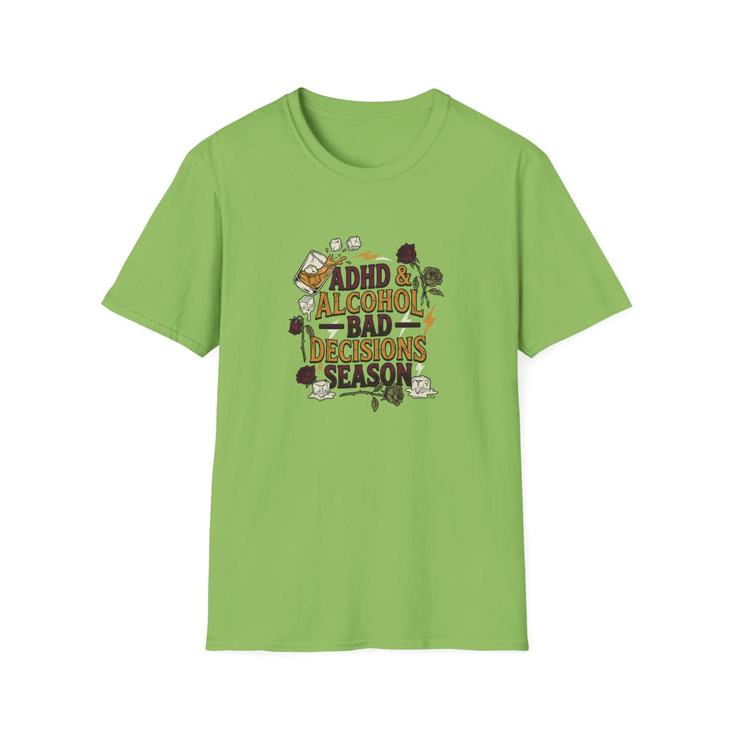 ADHD & Alcohol, Bad Decisions Season T-Shirt