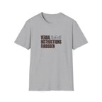 Verbal Instructions Forbidden T-Shirt