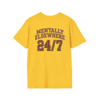 Mentally Elsewhere 24/7 T-Shirt