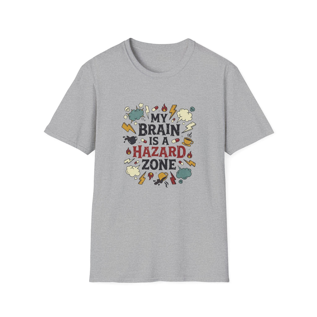 My Brain Is a Hazard Zone T-Shirt