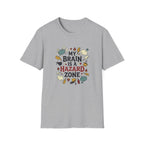My Brain Is a Hazard Zone T-Shirt