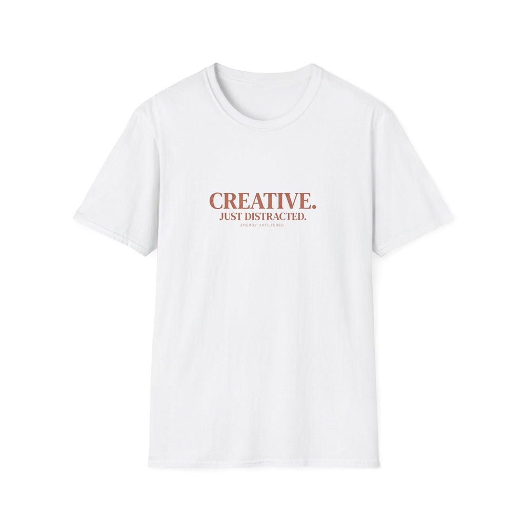 Creative. Just Distracted. T-Shirt