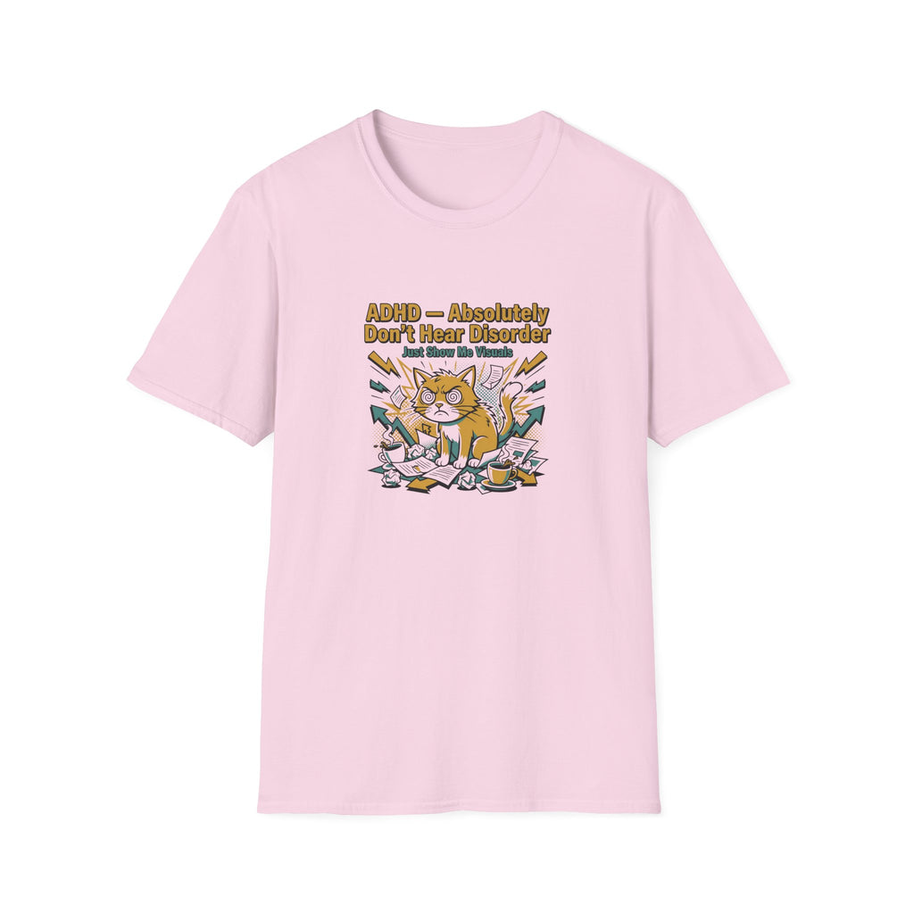 ADHD - Absolutely Don't Hear Disorder T-Shirt