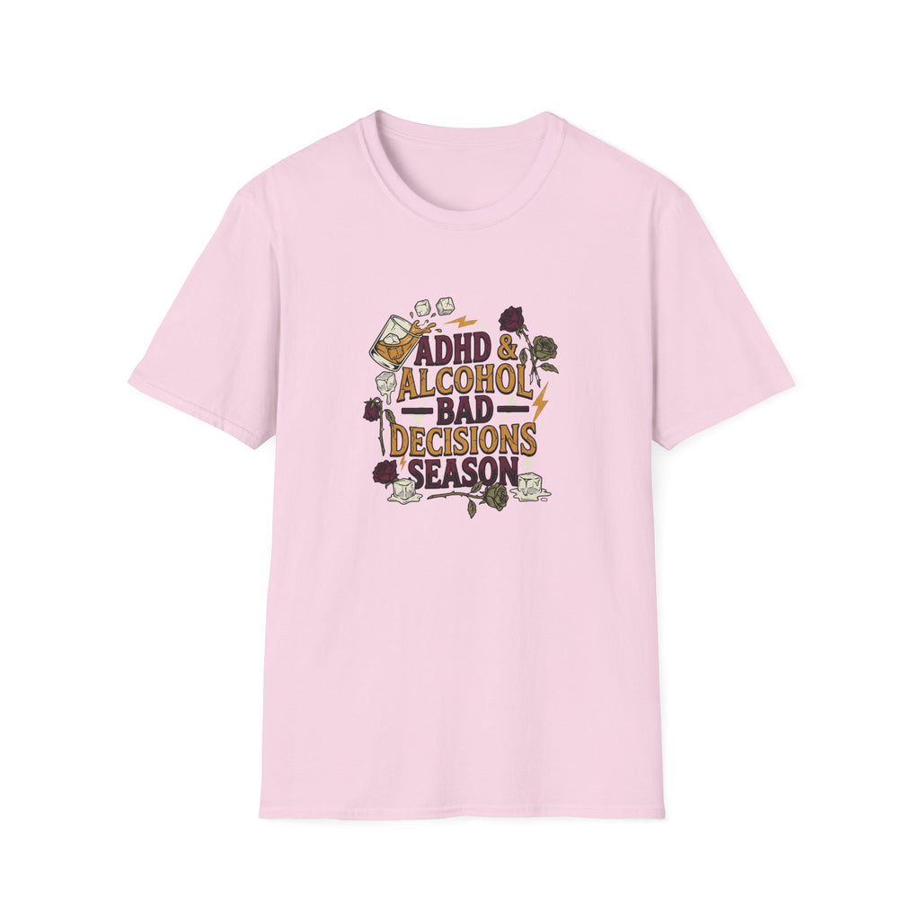 ADHD & Alcohol, Bad Decisions Season T-Shirt