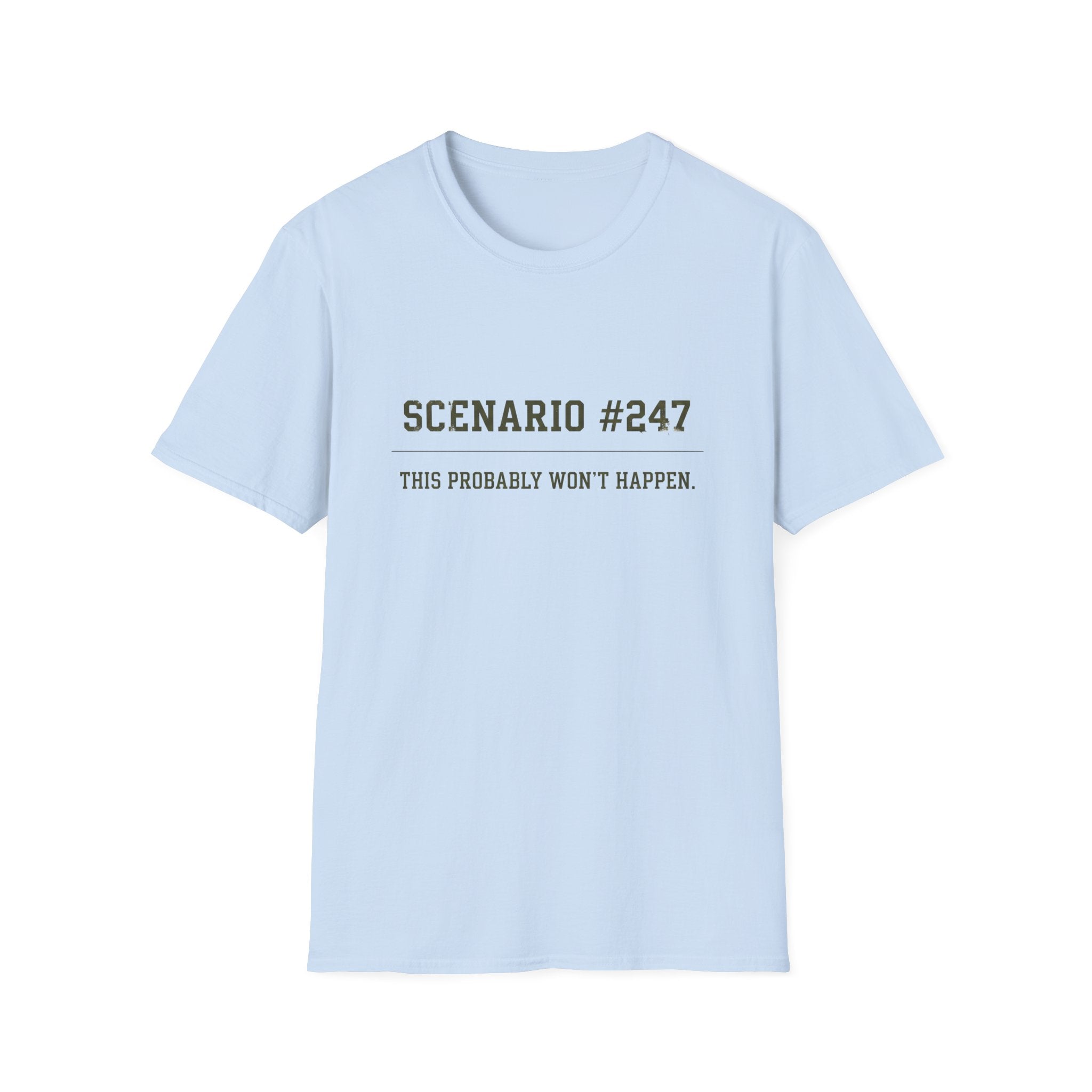 Scenario #247 This Probably Never Happen T-Shirt