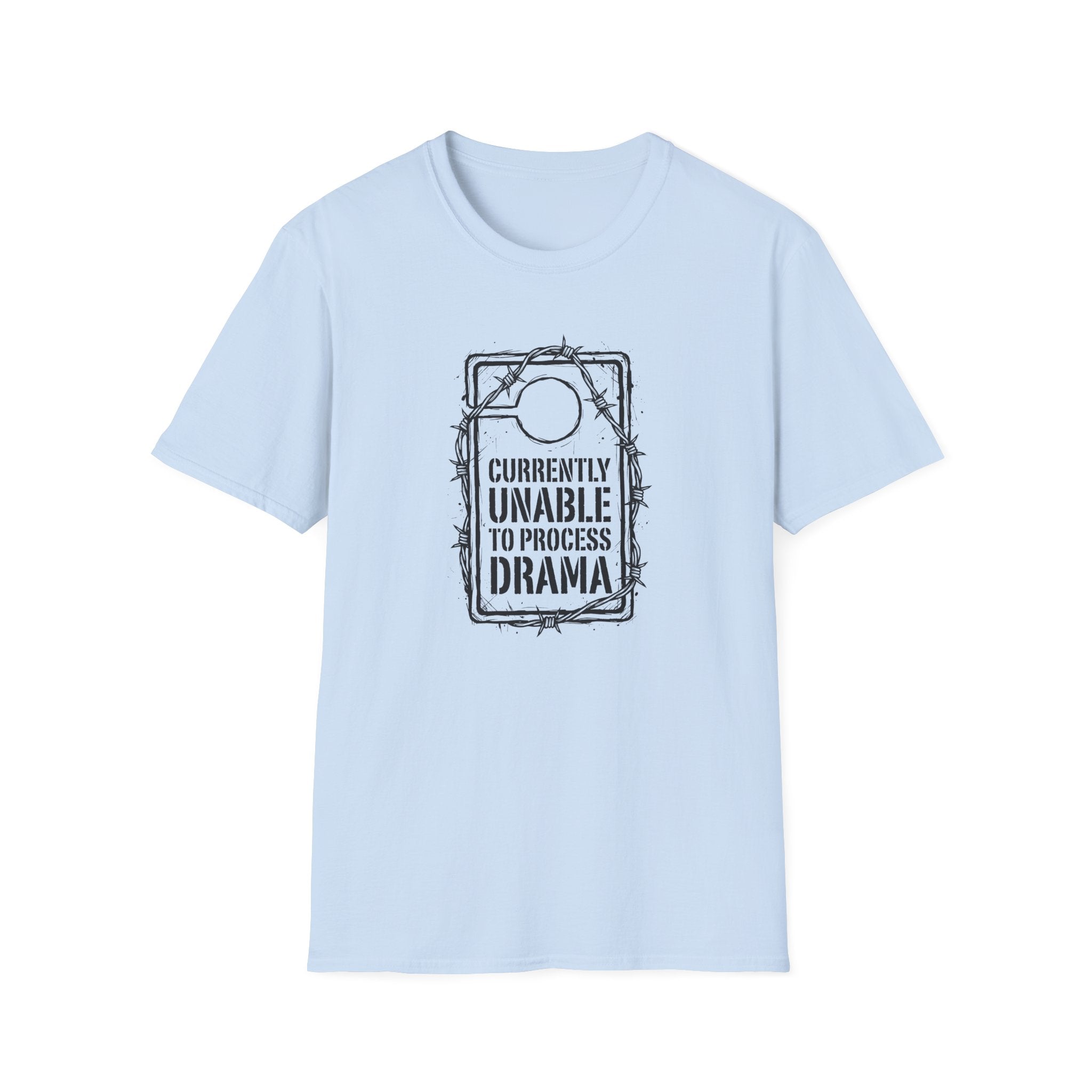 Currently Unable to Process Drama T-Shirt