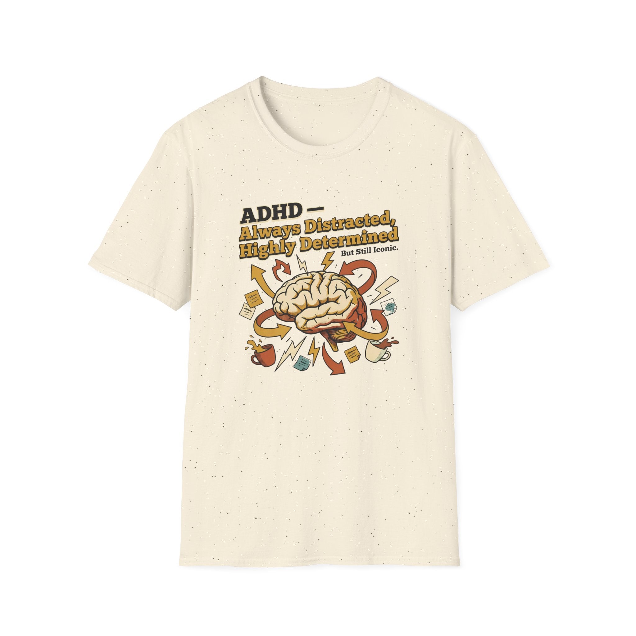 ADHD - Always Distracted, Highly Determined T-Shirt