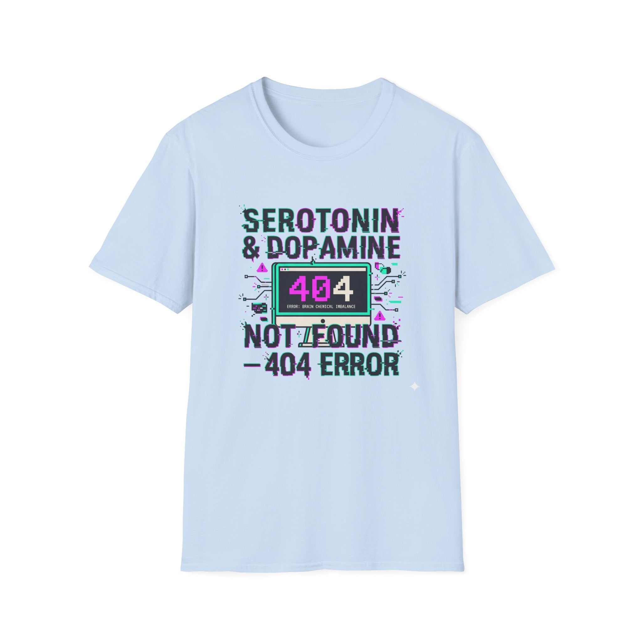 Serotonin & Dopamine Not Found T-Shirt