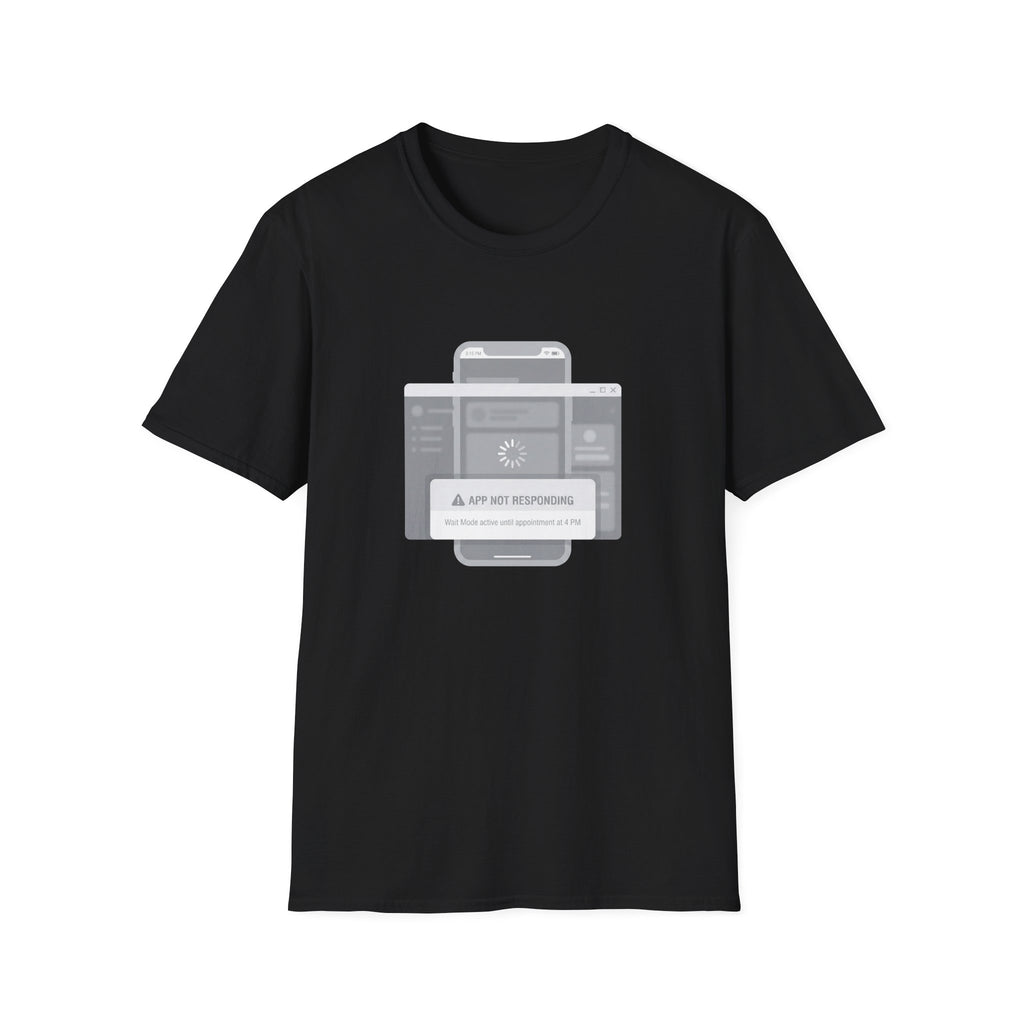 App Not Responding T-Shirt
