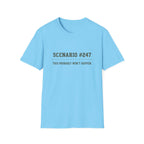 Scenario #247 This Probably Never Happen T-Shirt