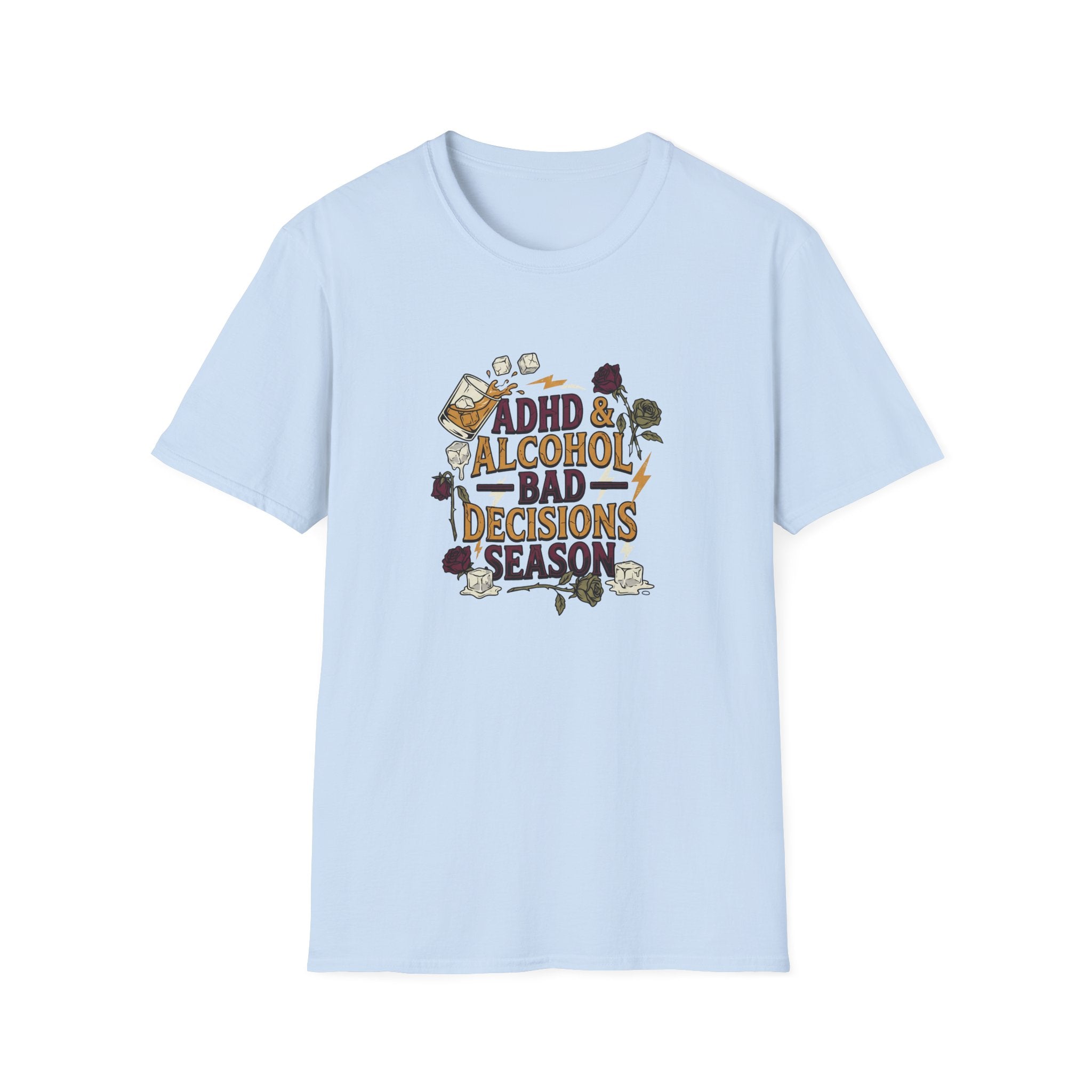 ADHD & Alcohol, Bad Decisions Season T-Shirt