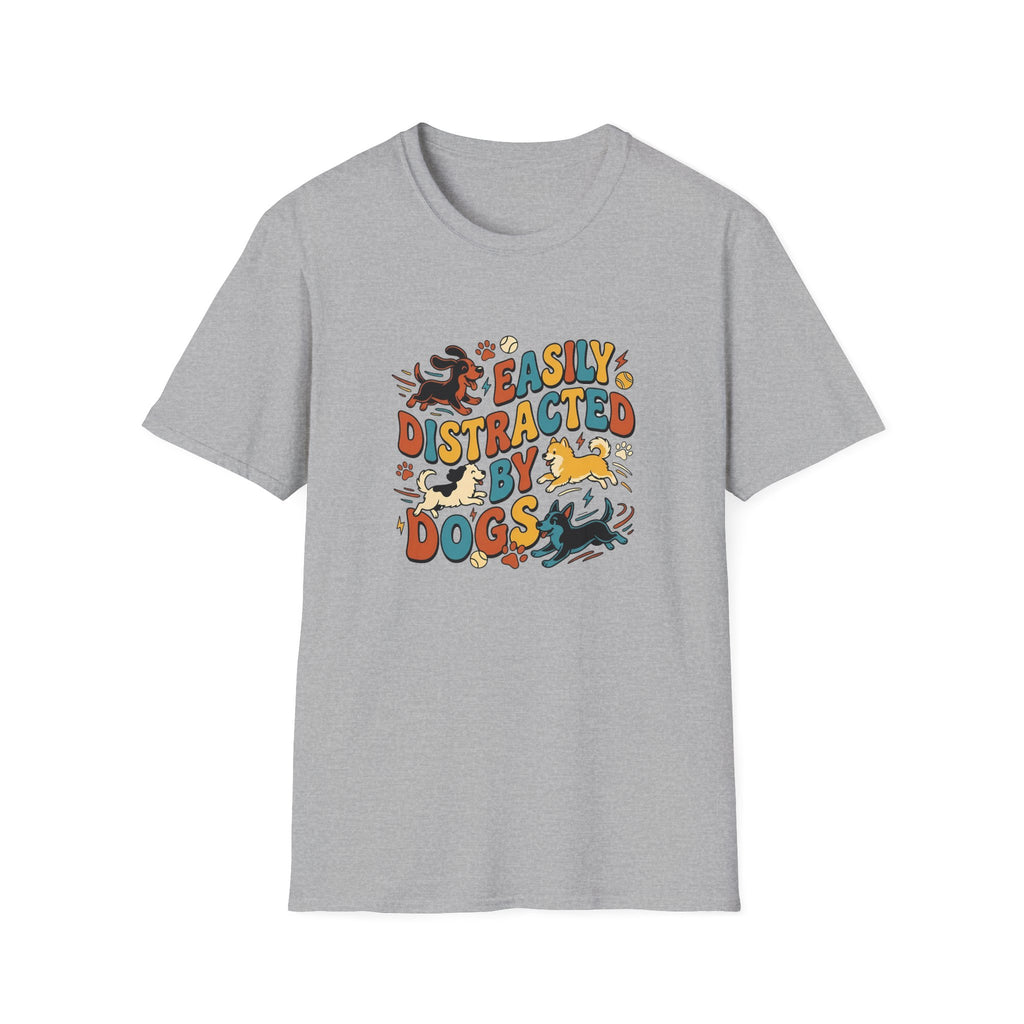 Easily Distracted by Dogs T-Shirt