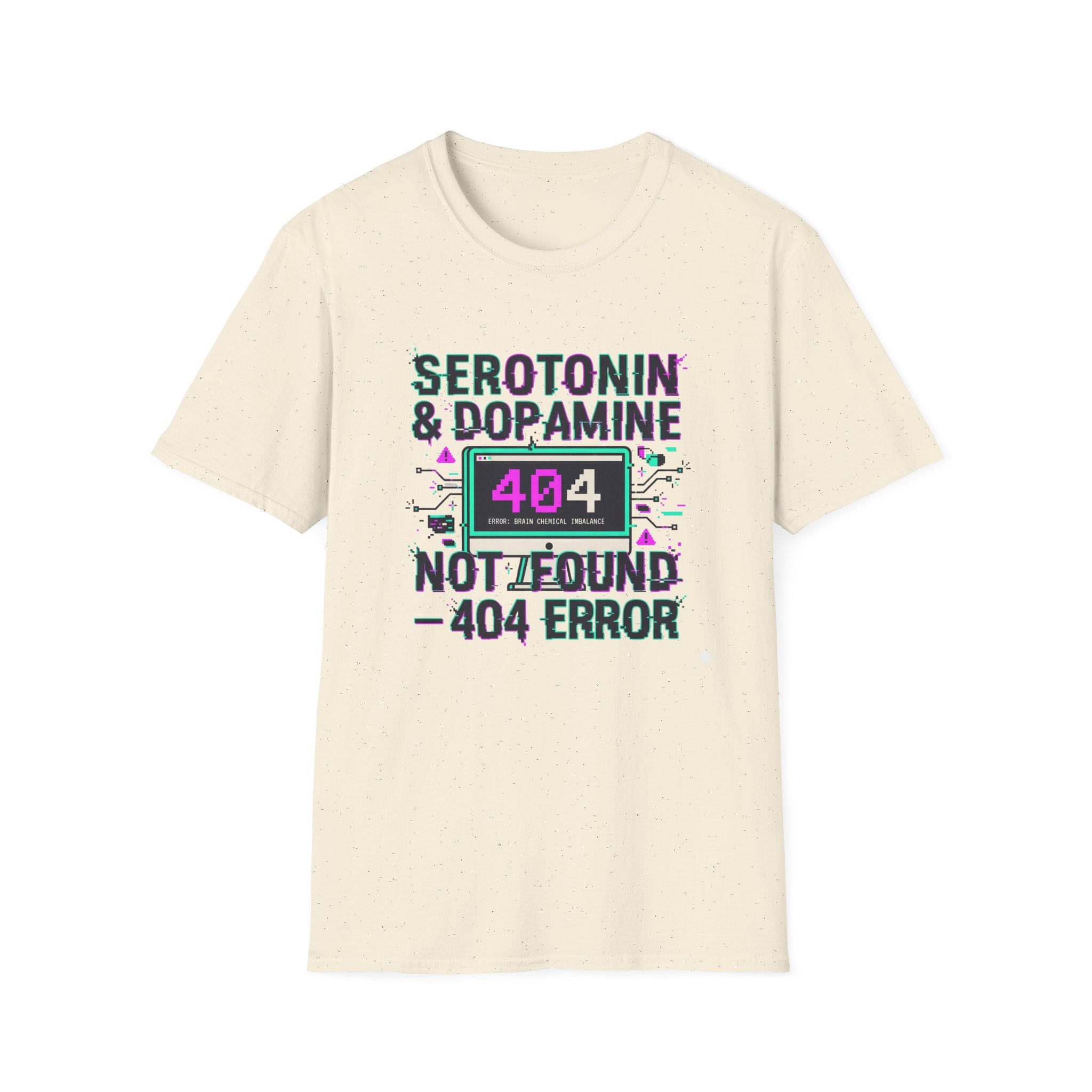Serotonin & Dopamine Not Found T-Shirt