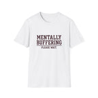 Mentally Buffering T-Shirt