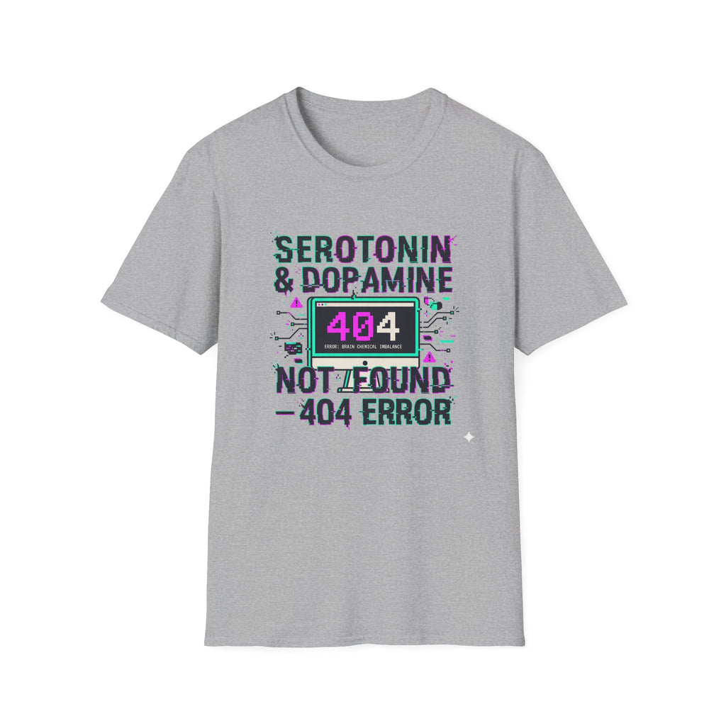 Serotonin & Dopamine Not Found T-Shirt