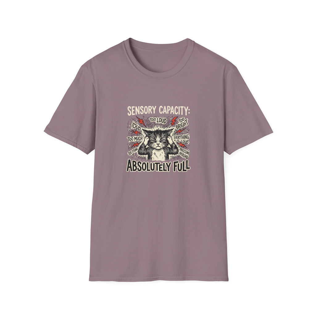 Sensory Capacity: Absolutely Full T-Shirt