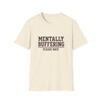 Mentally Buffering T-Shirt
