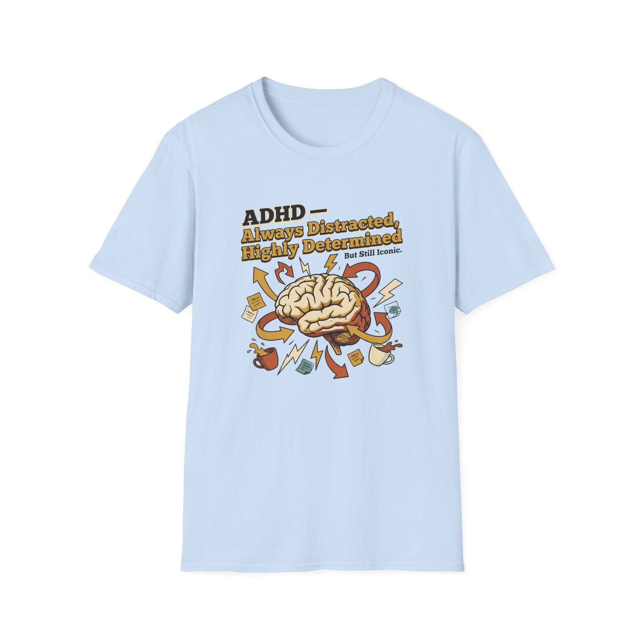 ADHD - Always Distracted, Highly Determined T-Shirt