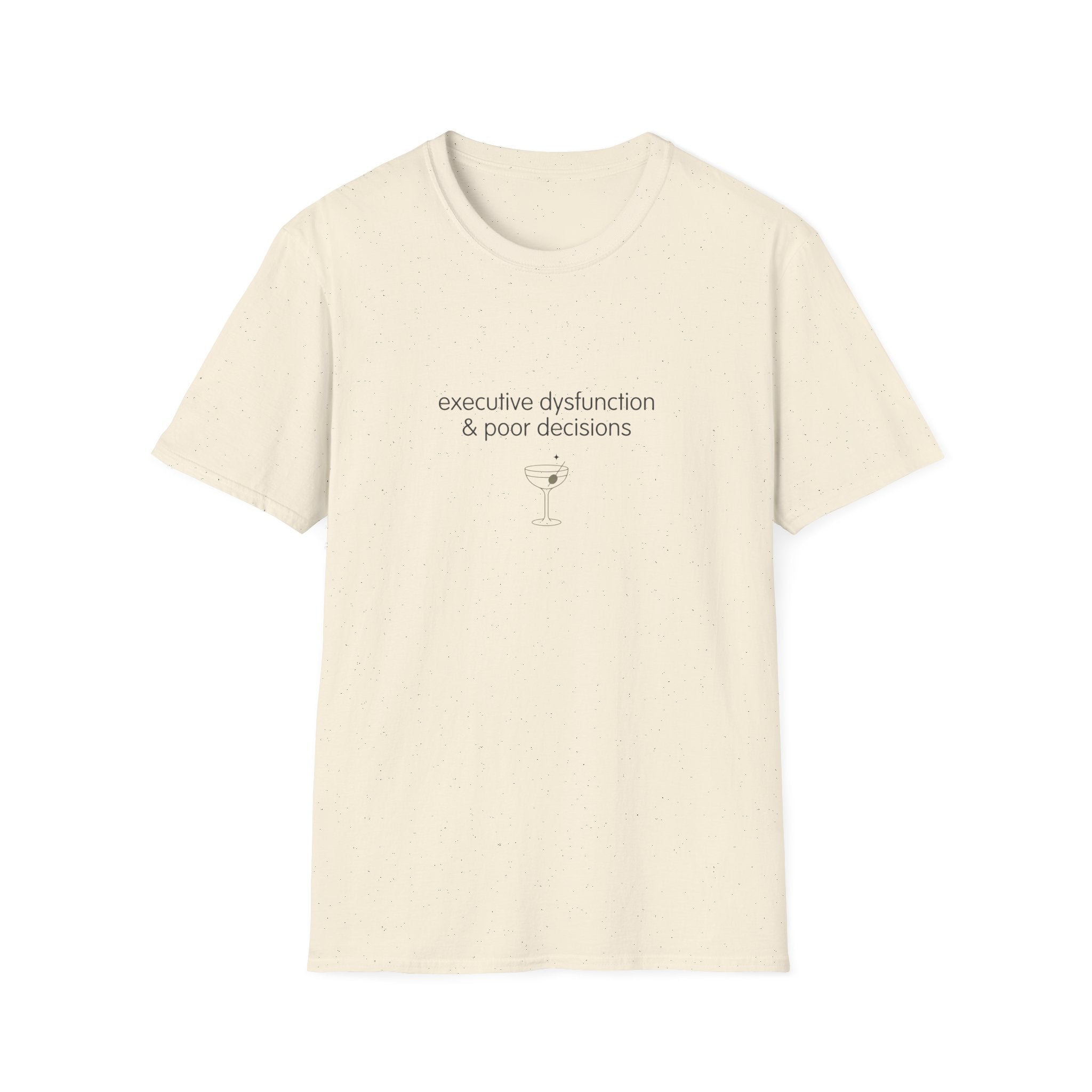 Executive Dysfunction & Poor Decisions T-Shirt