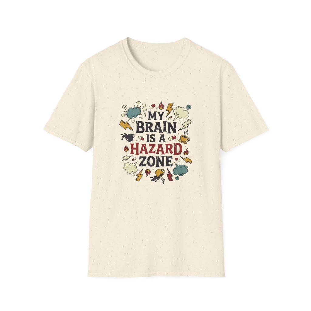 My Brain Is a Hazard Zone T-Shirt
