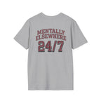 Mentally Elsewhere 24/7 T-Shirt