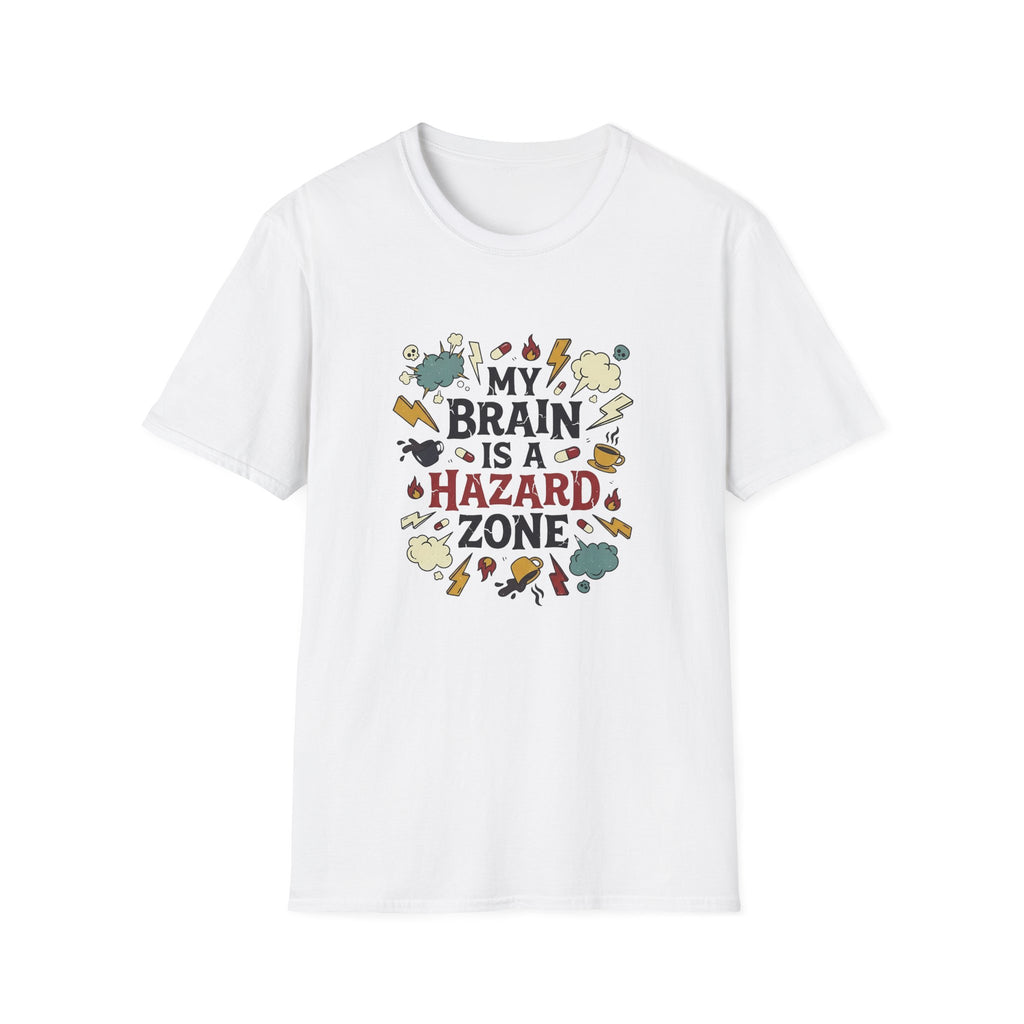 My Brain Is a Hazard Zone T-Shirt