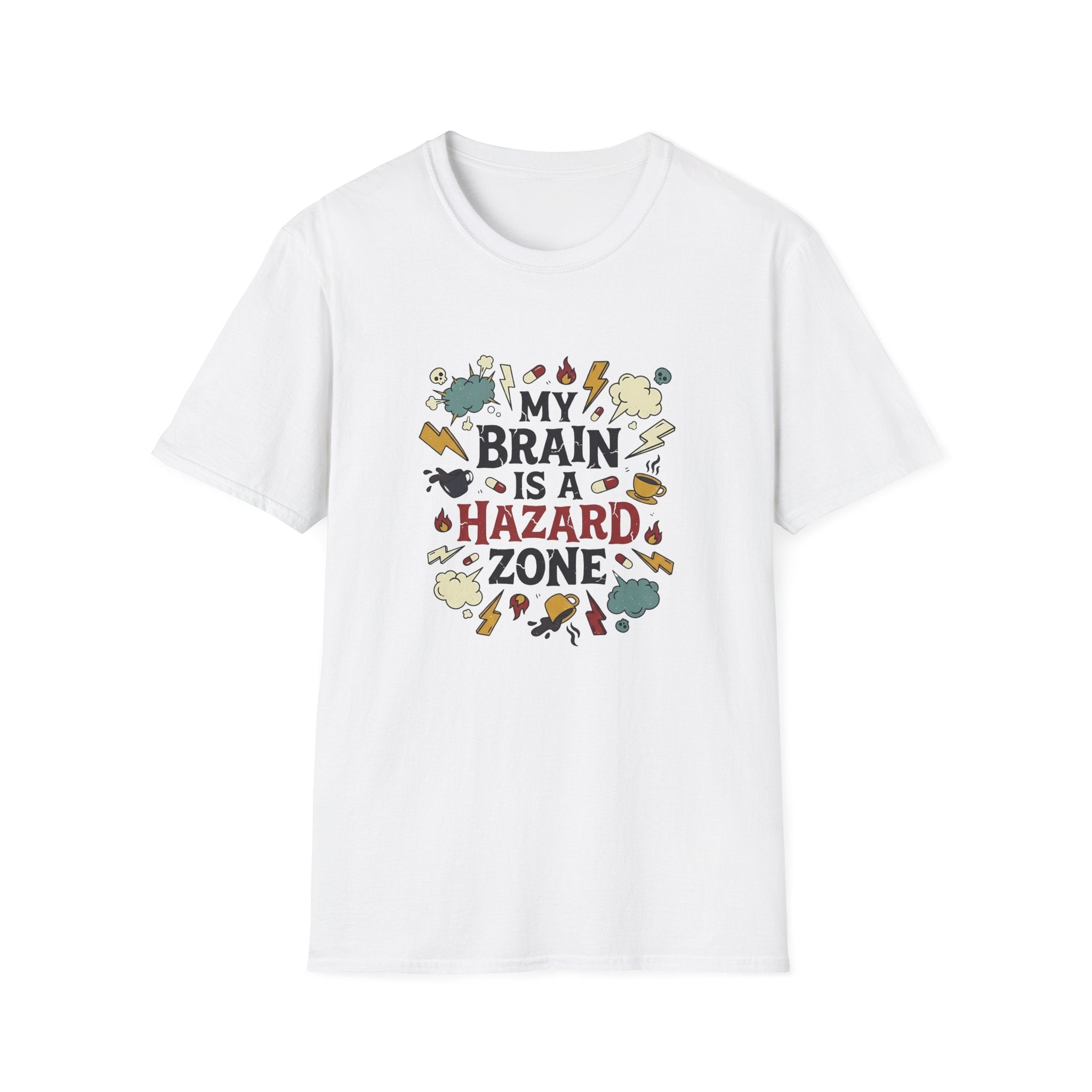 My Brain Is a Hazard Zone T-Shirt