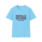 Mentally Buffering T-Shirt