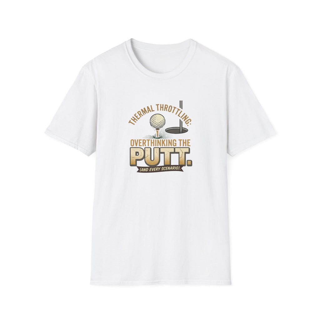 Thermal Throttling: Overthinking The Putt T-Shirt