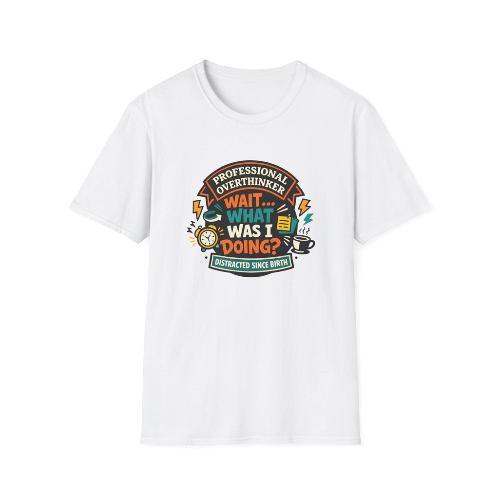 Wait... What Was I Doing? T-Shirt