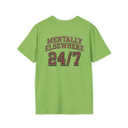 Mentally Elsewhere 24/7 T-Shirt