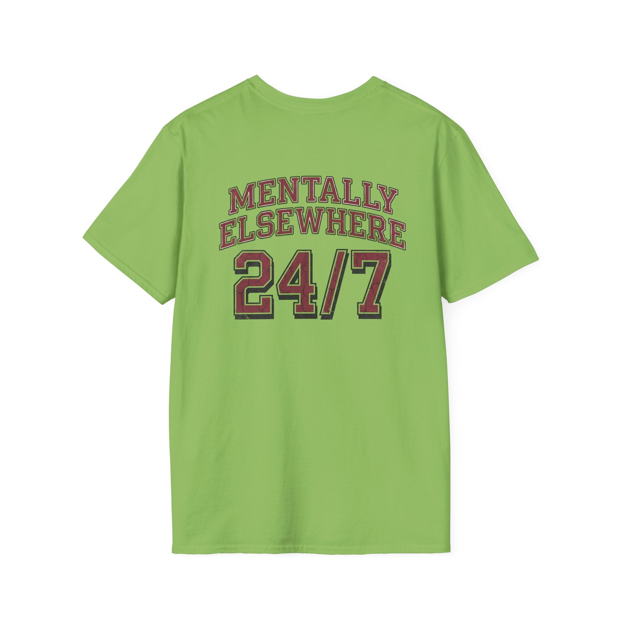 Mentally Elsewhere 24/7 T-Shirt