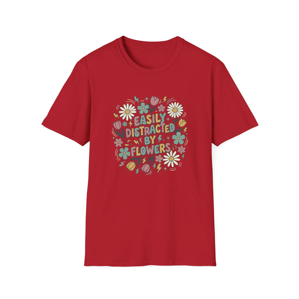 Easily Distracted by Flowers T-Shirt