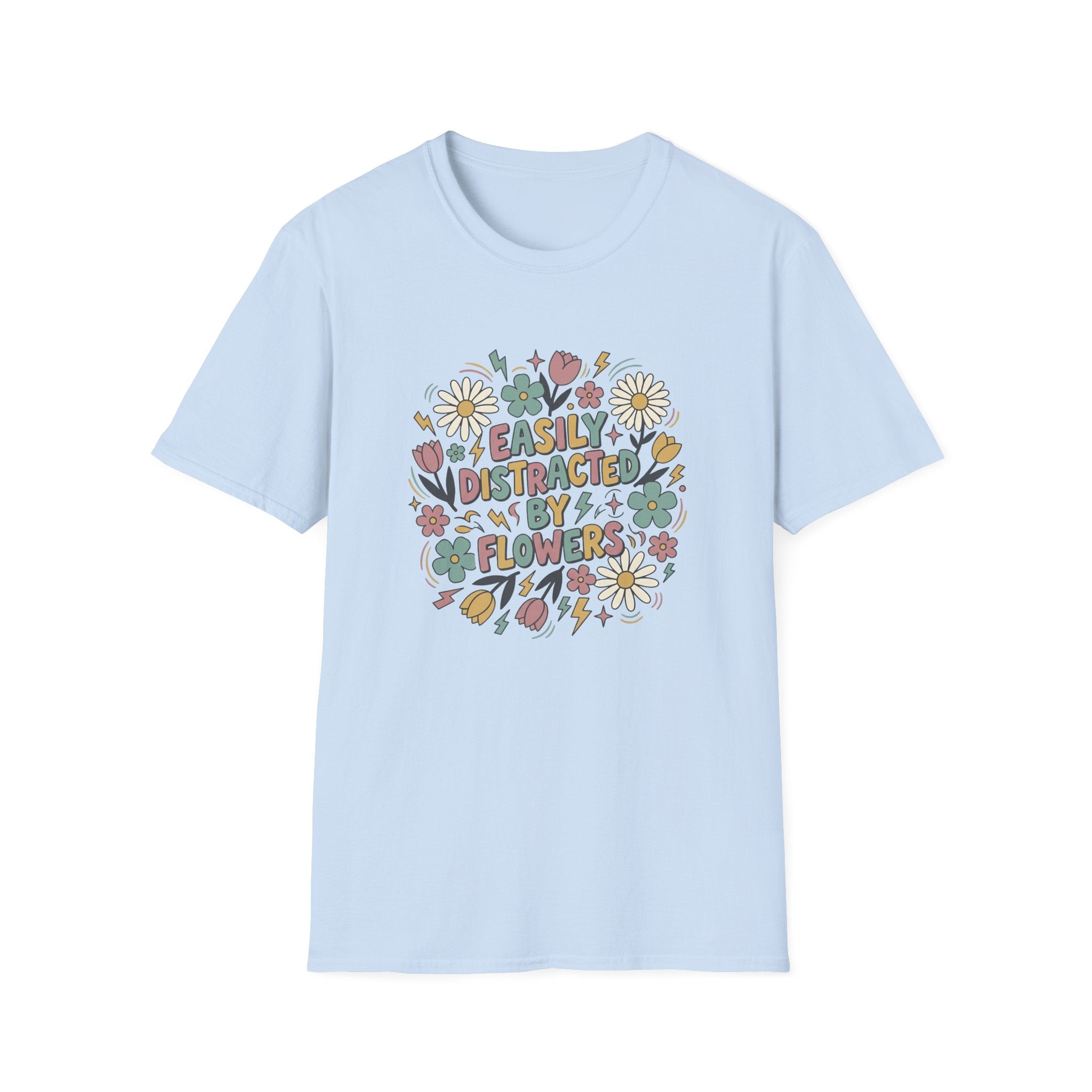 Easily Distracted by Flowers T-Shirt