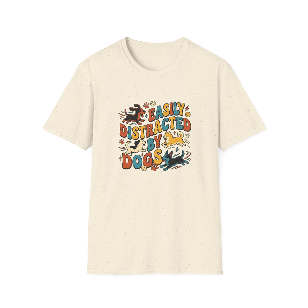 Easily Distracted by Dogs T-Shirt