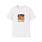 This Is Fine T-Shirt