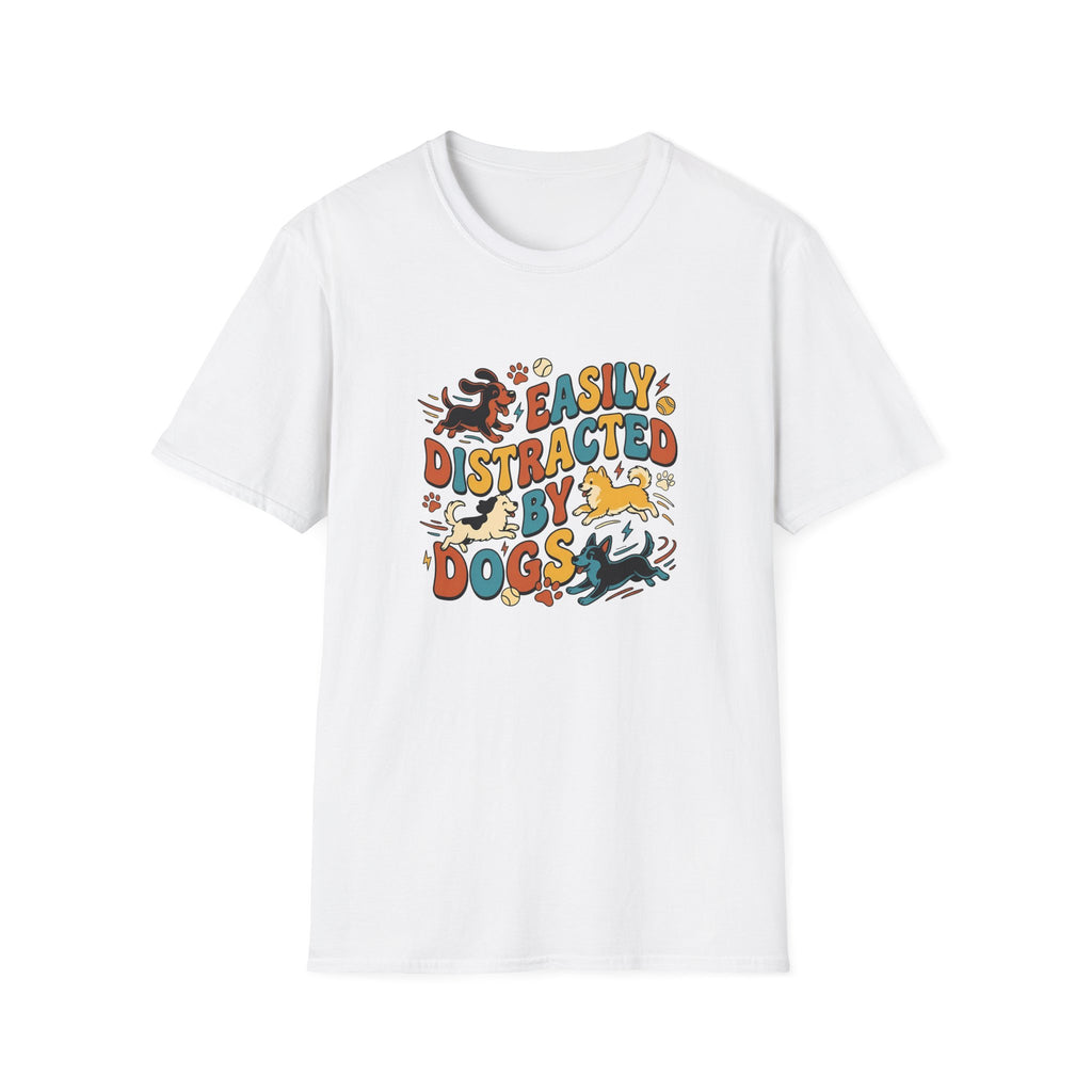 Easily Distracted by Dogs T-Shirt