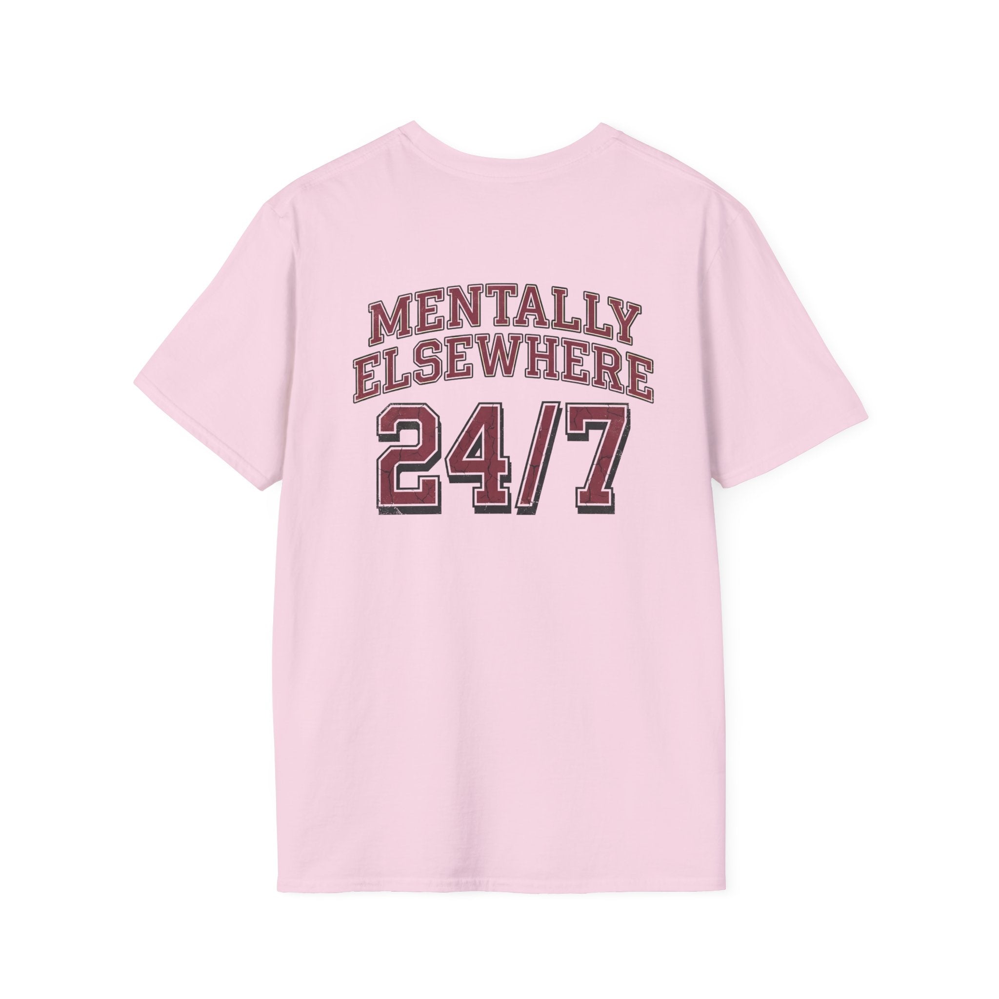 Mentally Elsewhere 24/7 T-Shirt