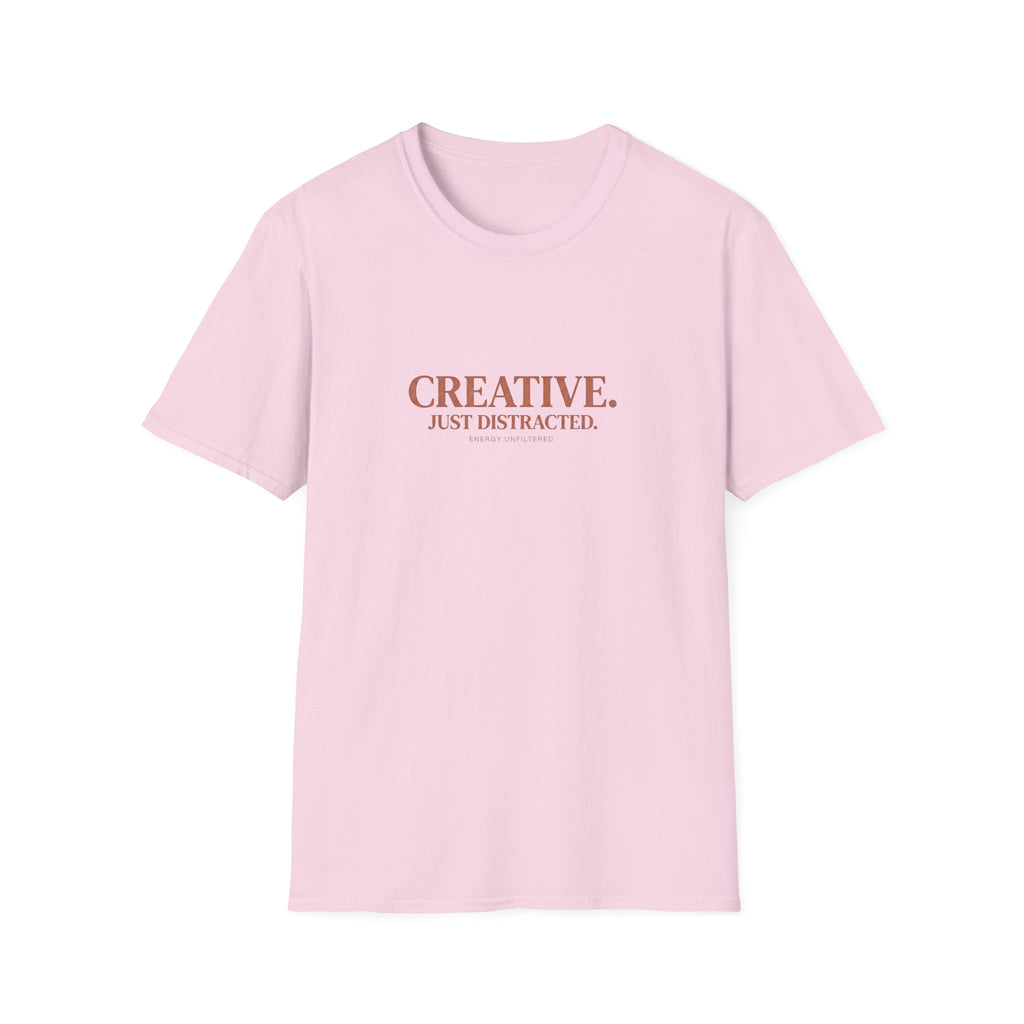 Creative. Just Distracted. T-Shirt
