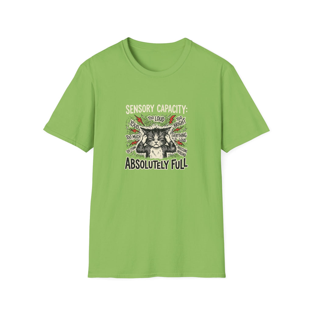 Sensory Capacity: Absolutely Full T-Shirt