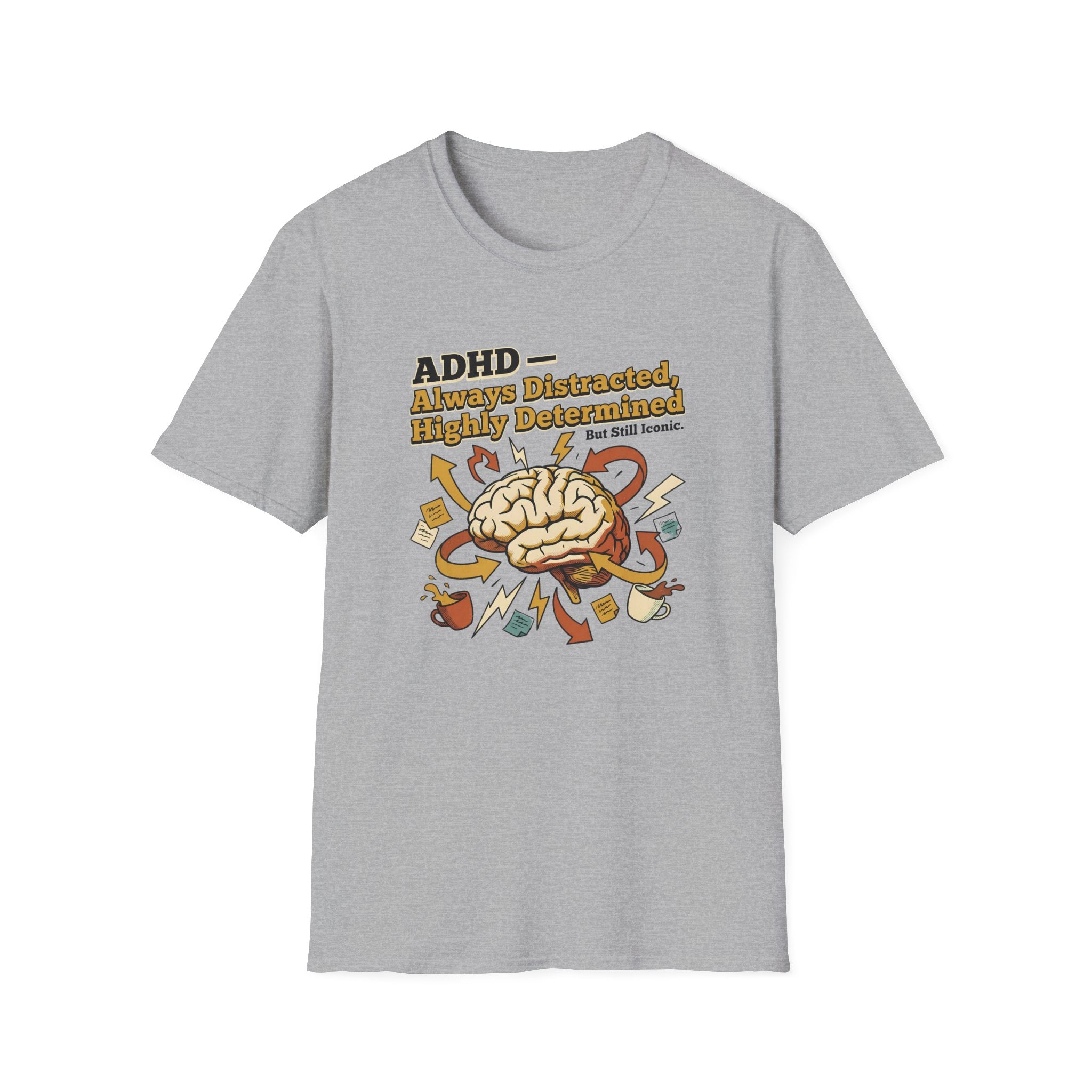 ADHD - Always Distracted, Highly Determined T-Shirt
