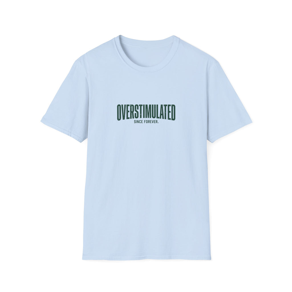 Overstimulated T-Shirt