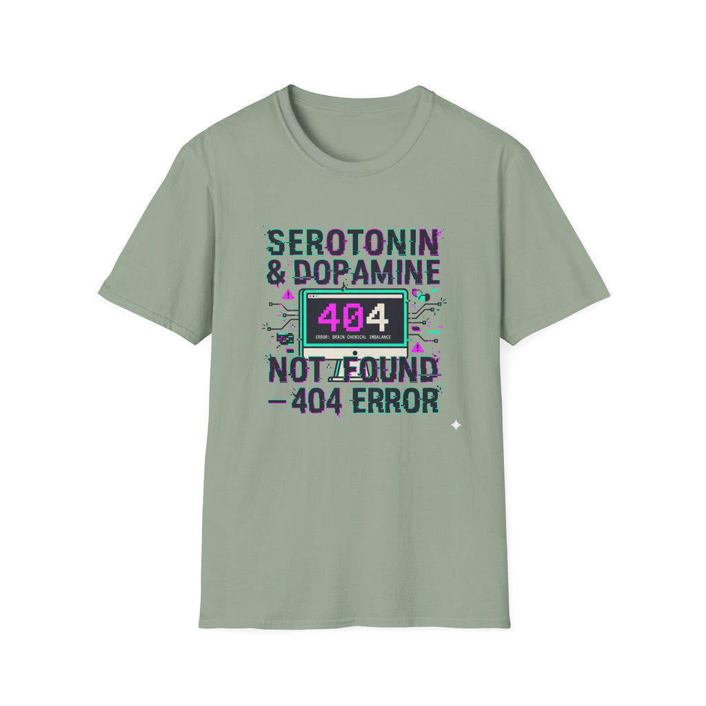 Serotonin & Dopamine Not Found T-Shirt