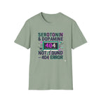 Serotonin & Dopamine Not Found T-Shirt