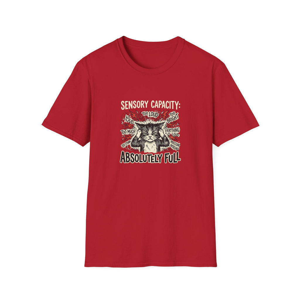 Sensory Capacity: Absolutely Full T-Shirt